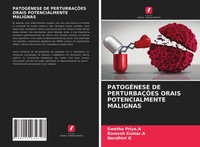Swetha Priya. A (U. A.) | PatogÉNese DE PerturbaÇÕEs Orais Potencialmente...