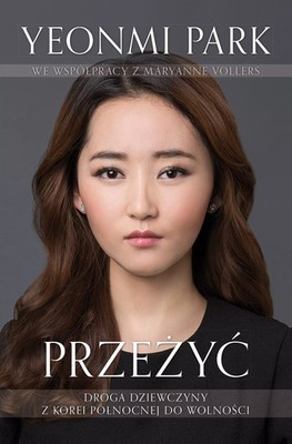 9788383827452 Przeżyć. Droga dziewczyny z Korei Północnej do wolności Czarna Owc