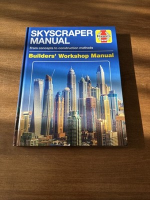 Skyscraper Manual: From concepts to construction (Builders' Workshop) VERY GOOD