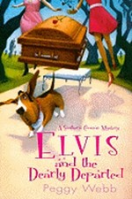 Elvis and the Dearly Departed: A Southern Cousins Mystery by Peggy Webb: Used