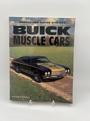 Muscle Car Color History Ser.: Buick Muscle Cars by Phillip Kunz and William G.