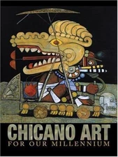 Chicano Art for Our Millennium: Collected Works from the Arizona State Universit