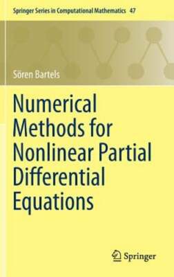 Numerical Methods for Nonlinear Partial Differential Equations by Sören Bartels