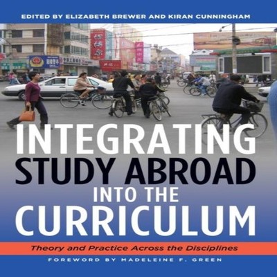 Integrating Study Abroad Into the Curriculum Theory and Practice
