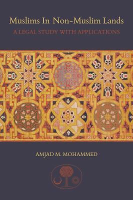 Muslims in Non-Muslim Lands : A Legal Study with Applications by Amjad M. ...