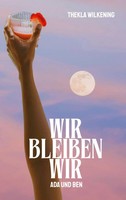 Wir Bleiben Wir Ada Und Ben I BerüHrend Elle Thekla Wilkening Taschenbuch 324 S.
