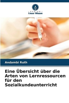 Eine bersicht ber die Arten von Lernressourcen fr den Sozialkundeunterricht by A