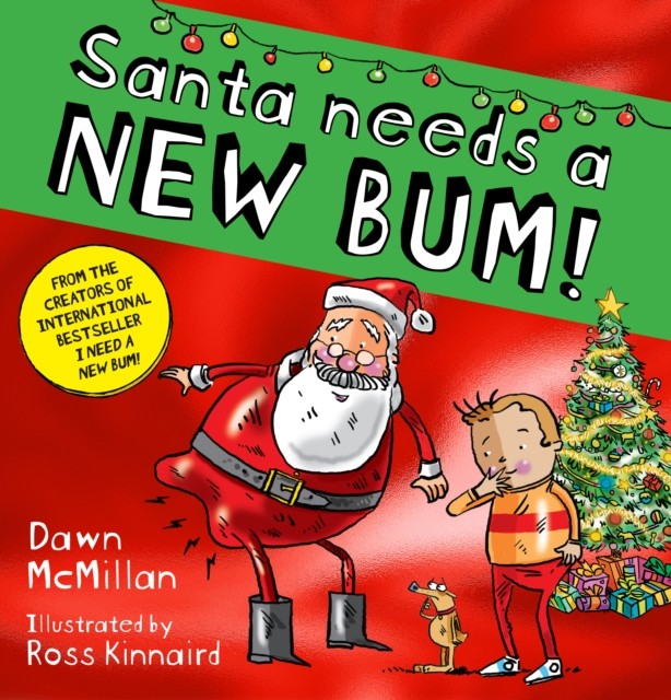 Santa Needs a New Bum! (PB) by Dawn McMillan (Paperback Book)