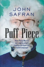Puff Piece How Philip Morris set vaping alight by Safran, John