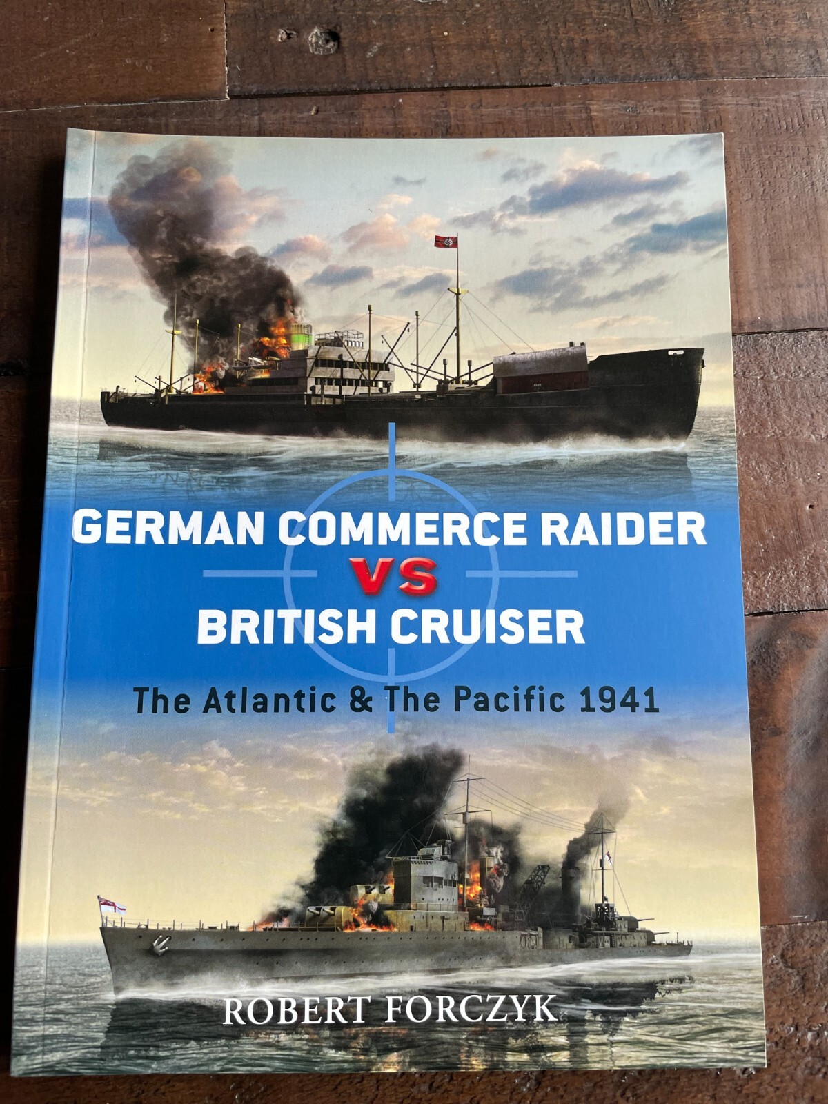 Osprey Duel German Commerce Raider vs British Cruiser The Atlantic & Pacific