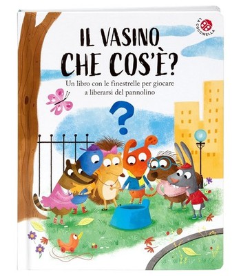 Il vasino... che cos'è?. È l'invenzione più bella che c'è. Ediz. a colori [Board