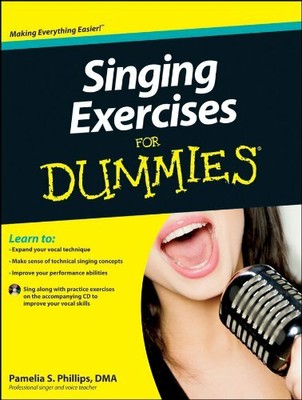 Singing Exercises For Dummies: with CD by Phillips, Pamelia S. 111828108X