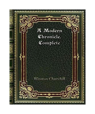 A Modern Chronicle. Complete, Winston Churchill