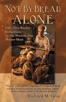 Not by Bread Alone | Richard M. Gray | Taschenbuch | Englisch | 2012