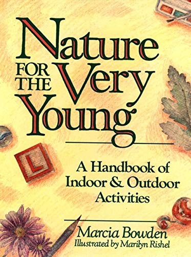Nature For The Very Young P: A Handbook of Indo. Bowden<|