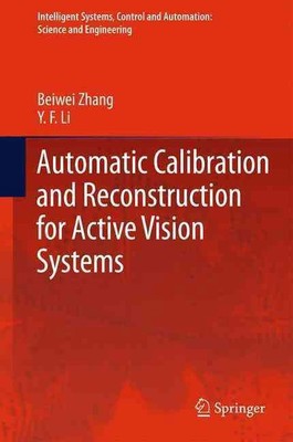 Automatic Calibration and Reconstruction for Active Vision Systems by Beiwei Zha