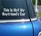 THIS IS NOT MY BOYFRIENDS CAR DECAL STICKER FUNNY JDL GIRL WOMAN CAR RACE TRUCK