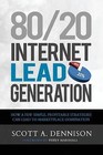 80/20 Internet Lead Generation: How a Few Simple, Profitable Strategies Can Lead to Marketplace Domination by Scott a Dennison (Paperback / softback, 2015)