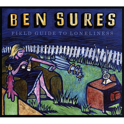 Sures, Ben : Field Guide to Loneliness by 