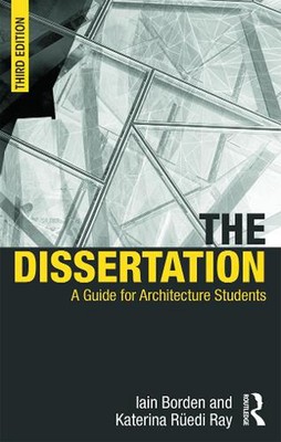 Die Dissertation: Ein Leitfaden für Architekturstudenten von Iain Borden (Englisch) Pap