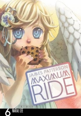 Maximum Ride: the Manga, Vol. 6 Paperback James Patterson