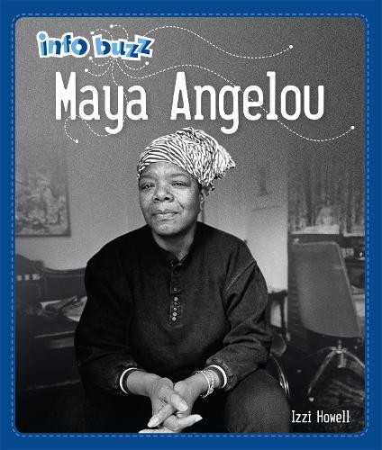 Info Buzz: Black History: Maya Angelou by Izzi Howell - 9781445166490