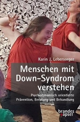 Menschen mit Down-Syndrom verstehen Psychodynamisch orientierte Prävention, B...