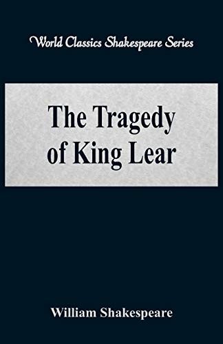 The Tragedy of King Lear (World Classics Shakes, Shakespeare, William<-