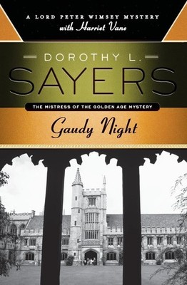 Gaudy Night: A Lord Peter Wimsey Mystery with Harriet Vane   A Celebrated Golden