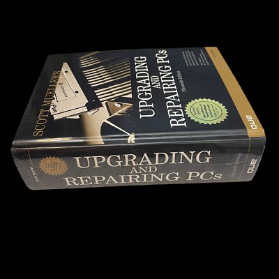 Que BOOKS : Upgrading and Repairing PC's by Scott Mueller w/ CD 11th ...