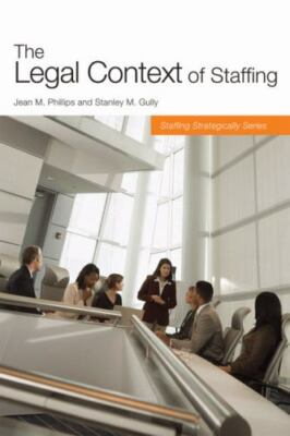 The Legal Context of Staffing (Staffing Strategically) by Phillips, Jean M., Gu