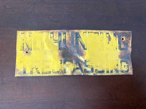 Vintage No Hunting Or Trespassing Metal Sign 12” x 4.5”