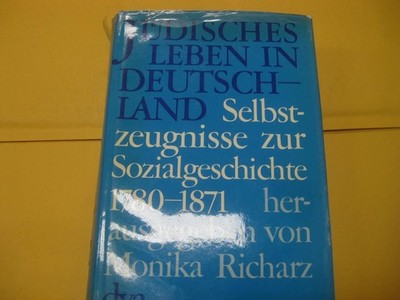 Jüdisches Leben in Deutschland : Selbstzeugnisse zur Sozialgeschichte GERMAN