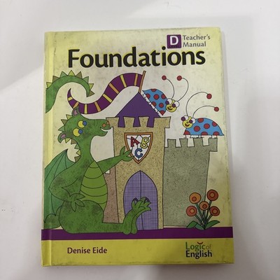 Foundations Level D Teacher's Manual Denise Eide 2018 Hardcover 