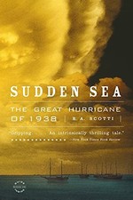 Sudden Sea: The Great Hurricane of 1938 - Paperback By Scotti, R.A. - ACCEPTABLE