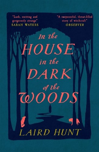 In the House in the Dark of the Woods by Laird Hunt Book The Cheap Fast Free