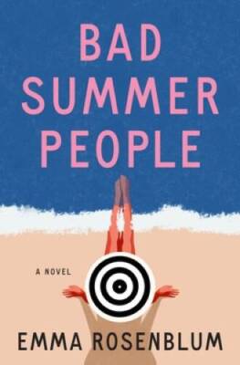 Bad Summer People: A Novel - Hardcover By Rosenblum, Emma - GOOD