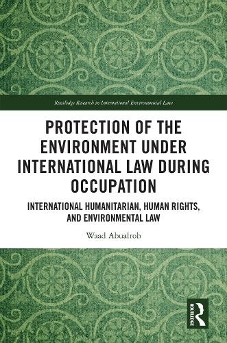Protection of the Environment under International Law during ... - 9781032850825