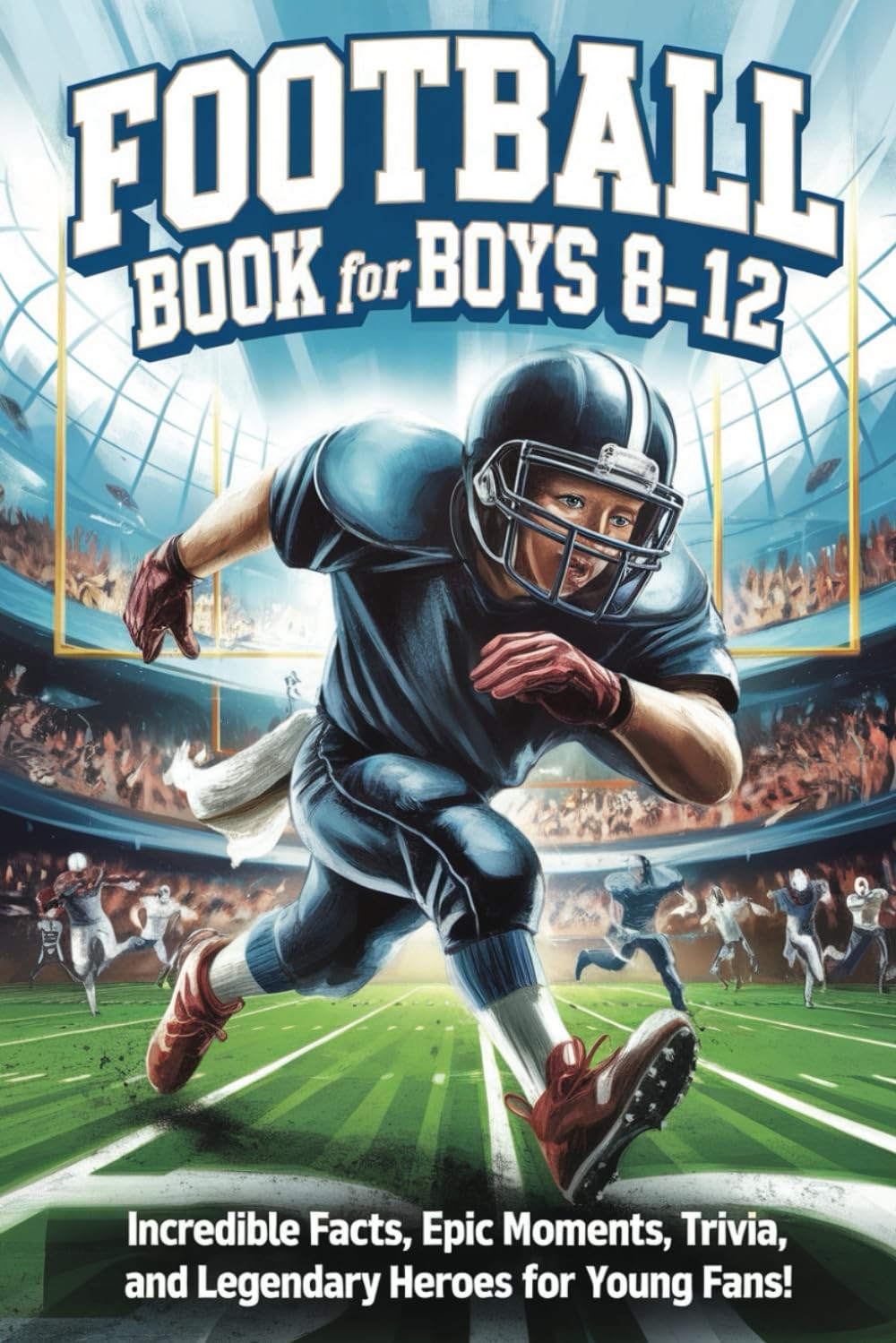 Brainy Adventur Football Book for Boys 8-12: Incredible Facts, Epic  (Tascabile)