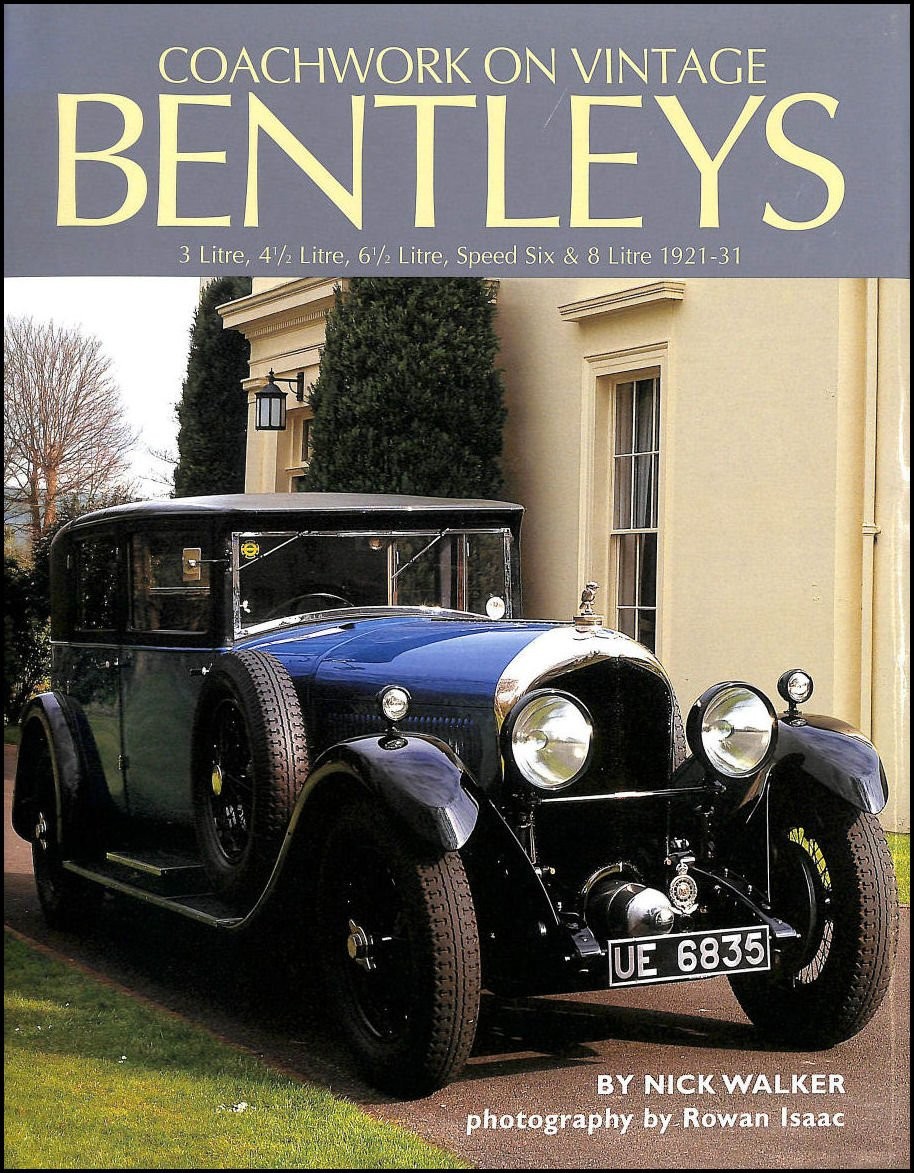 Coachwork on Vintage Bentleys: 3 Litre, 4.5 Litre, 6.5 Litre, Speed Six and 8 Li