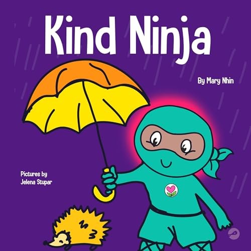 Kind Ninja: A Children�s Book About Kindness: 8 (Ninja Life... - Nhin, Mary