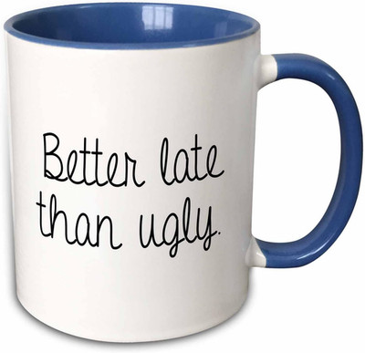 Mug_238456_6 BETTER LATE than UGLY. - Two Tone Blue Mug, 11Oz