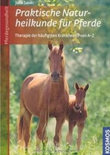 Praktische Naturheilkunde für Pferde - Julia Sauer