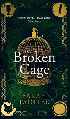 The Broken Cage (Crow Investigations) - Hardback NEW Painter, Sarah 01/10/2022
