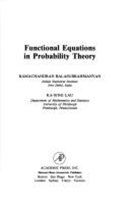 Functional Equations in Probability Theory Ka-Sing, Ramachandran,