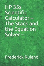 HP 35s Scientific Calculator The Stack and the Equation Solver