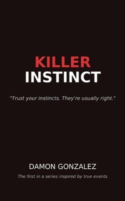 Killer Instinct: Survival in New York: A Gay Man's Journey (Book One) by Damon G