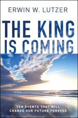 The King Is Coming : Ten Events That Will Change Our Future Forev