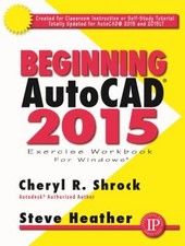 Beginning AutoCAD 2015 Paperback Steve, Shrock, Cheryl Heather