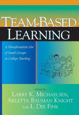 Team-Based Learning by Larry K. Michaelsen, Arletta Bauman Kn... - 9781579220860